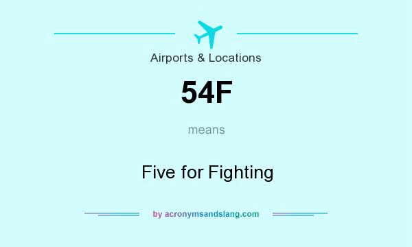 What does 54F mean? It stands for Five for Fighting