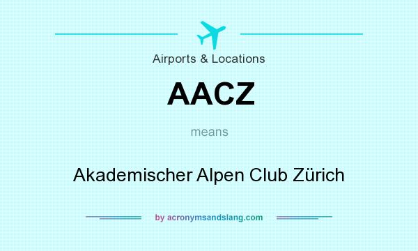 What does AACZ mean? It stands for Akademischer Alpen Club Zürich
