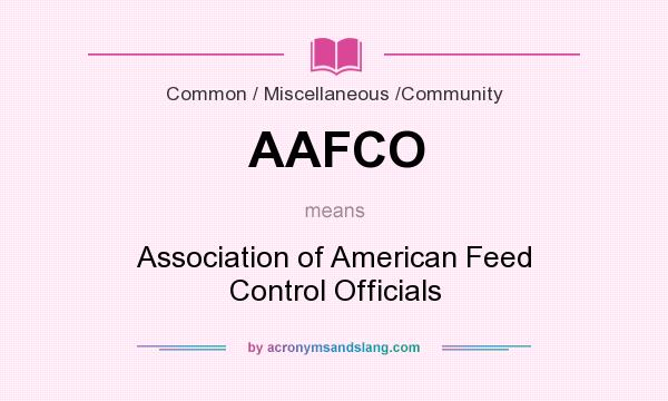 What does AAFCO mean? It stands for Association of American Feed Control Officials