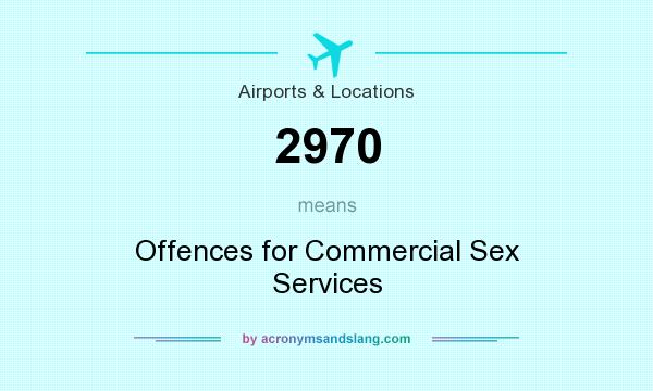 What does 2970 mean? It stands for Offences for Commercial Sex Services