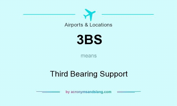 What does 3BS mean? It stands for Third Bearing Support