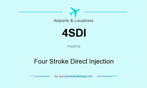 What does 4SDI mean? It stands for Four Stroke Direct Injection