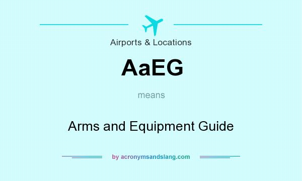 What does AaEG mean? It stands for Arms and Equipment Guide