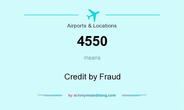 What does 4550 mean? It stands for Credit by Fraud