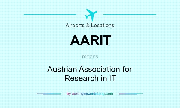 What does AARIT mean? It stands for Austrian Association for Research in IT