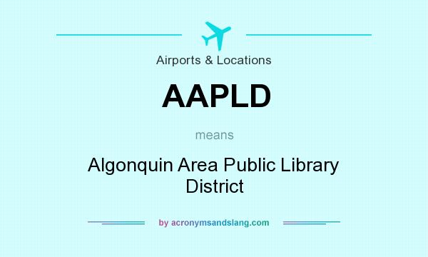 What does AAPLD mean? It stands for Algonquin Area Public Library District