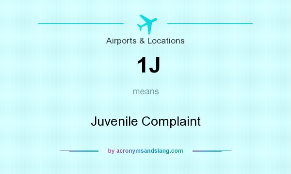 What does 1J mean? It stands for Juvenile Complaint