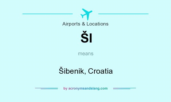What does ŠI mean? It stands for Šibenik, Croatia