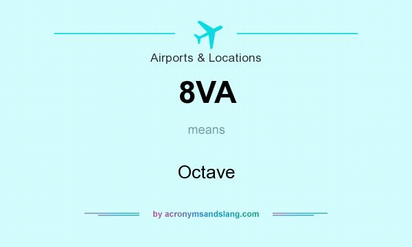 What does 8VA mean? It stands for Octave