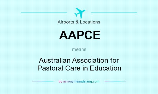 What does AAPCE mean? It stands for Australian Association for Pastoral Care in Education