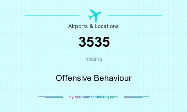 What does 3535 mean? It stands for Offensive Behaviour