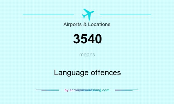 What does 3540 mean? It stands for Language offences