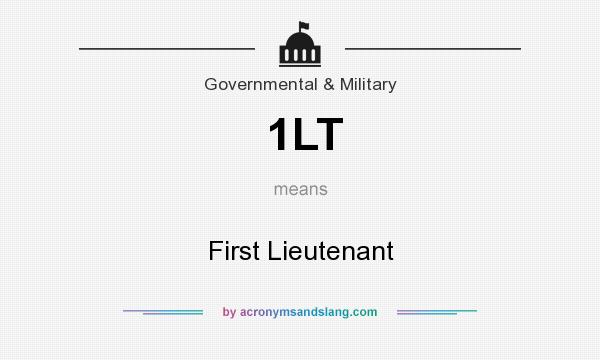What does 1LT mean? It stands for First Lieutenant
