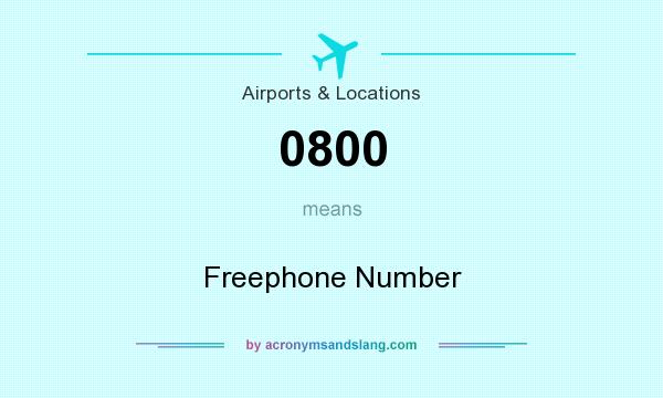 What does 0800 mean? It stands for Freephone Number