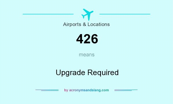 What does 426 mean? It stands for Upgrade Required