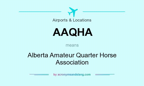 What does AAQHA mean? It stands for Alberta Amateur Quarter Horse Association