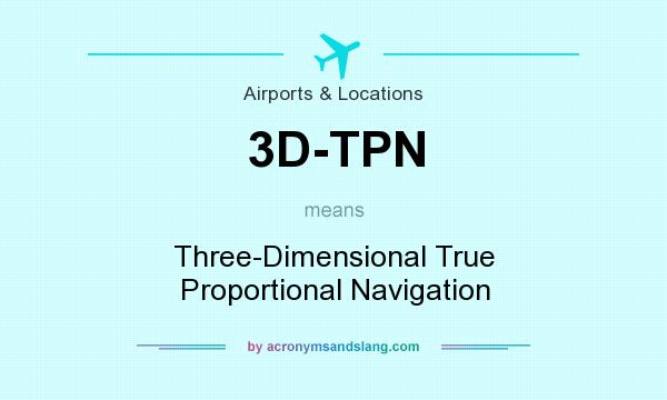 What does 3D-TPN mean? It stands for Three-Dimensional True Proportional Navigation