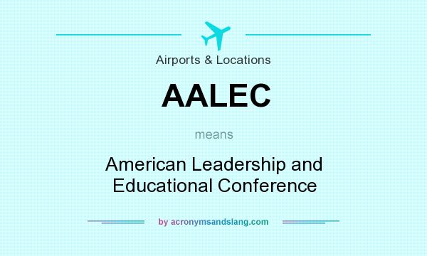 What does AALEC mean? It stands for American Leadership and Educational Conference