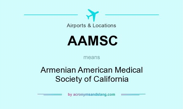 What does AAMSC mean? It stands for Armenian American Medical Society of California