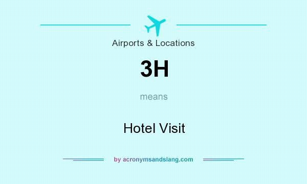 What does 3H mean? It stands for Hotel Visit