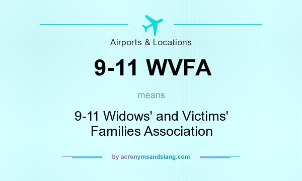 What does 9-11 WVFA mean? It stands for 9-11 Widows` and Victims` Families Association