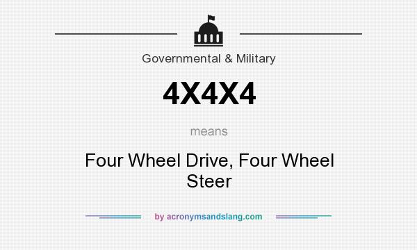 What does 4X4X4 mean? It stands for Four Wheel Drive, Four Wheel Steer