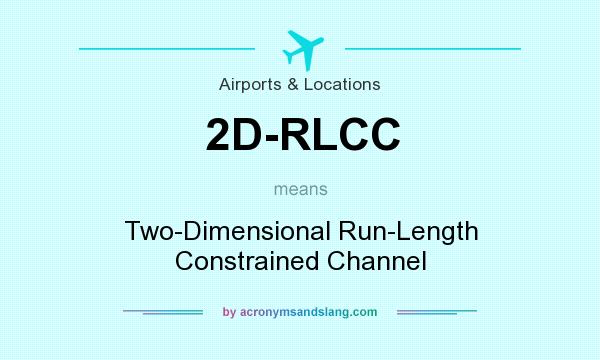 What does 2D-RLCC mean? It stands for Two-Dimensional Run-Length Constrained Channel