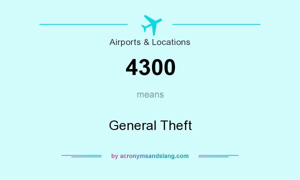 What does 4300 mean? It stands for General Theft