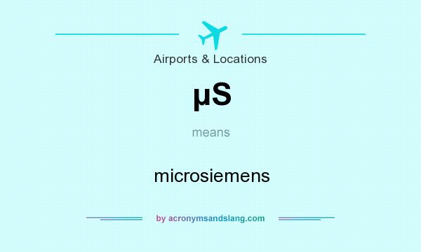 What does µS mean? It stands for microsiemens