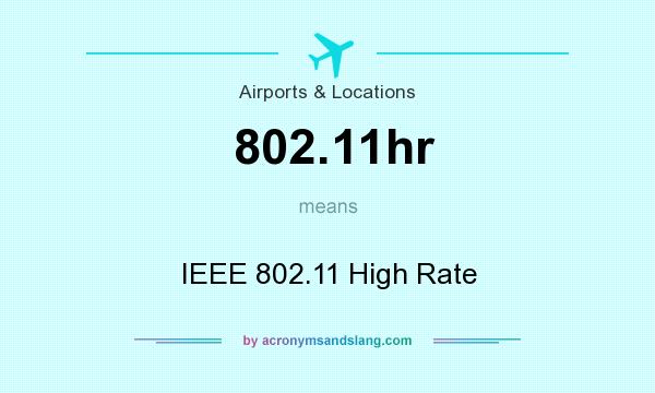 What does 802.11hr mean? It stands for IEEE 802.11 High Rate