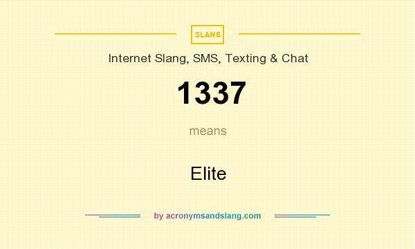 What does 1337 mean? It stands for Elite