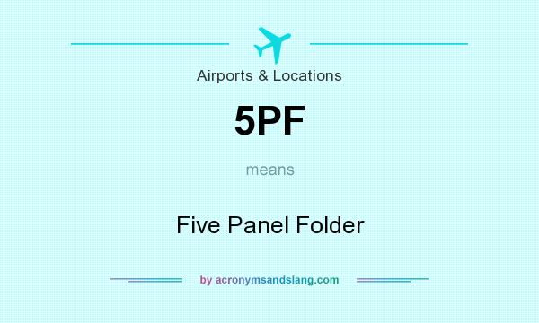 What does 5PF mean? It stands for Five Panel Folder