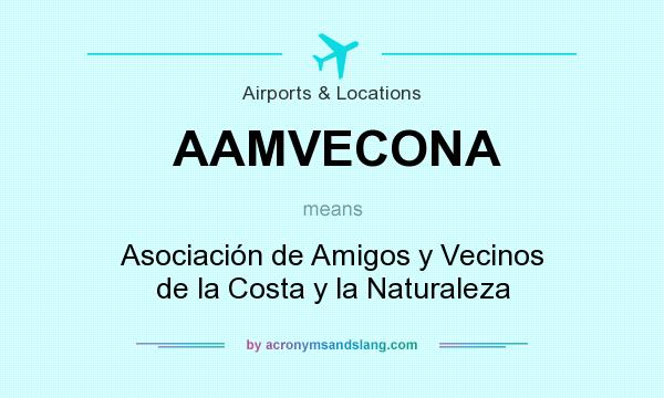 What does AAMVECONA mean? It stands for Asociación de Amigos y Vecinos de la Costa y la Naturaleza