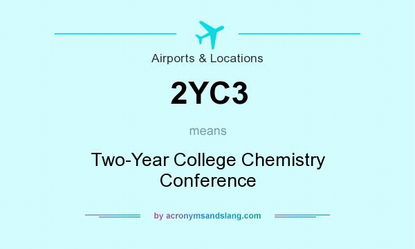 What does 2YC3 mean? It stands for Two-Year College Chemistry Conference