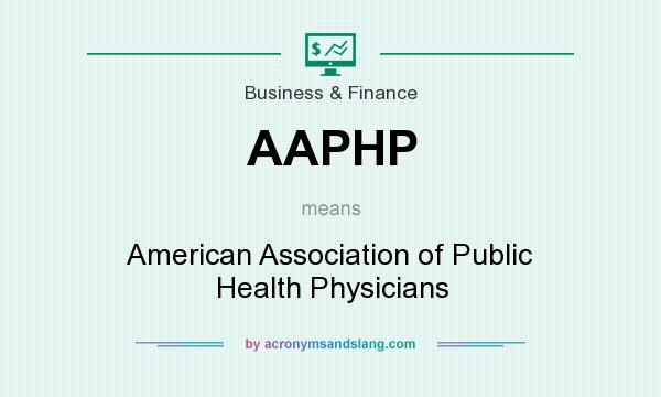 What does AAPHP mean? It stands for American Association of Public Health Physicians