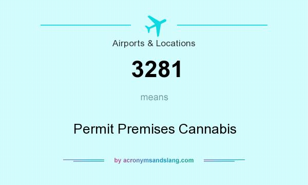 What does 3281 mean? It stands for Permit Premises Cannabis