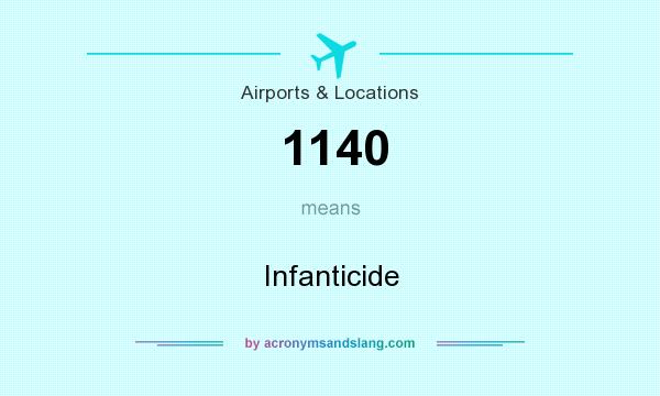 What does 1140 mean? It stands for Infanticide