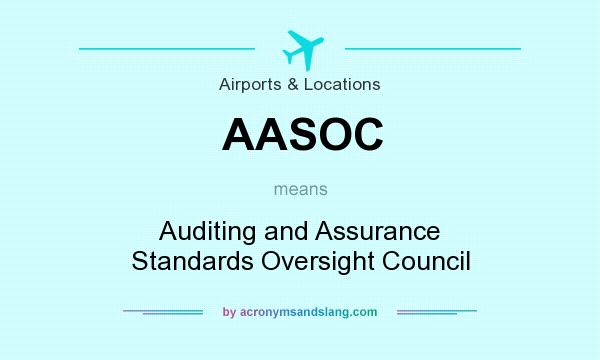 What does AASOC mean? It stands for Auditing and Assurance Standards Oversight Council