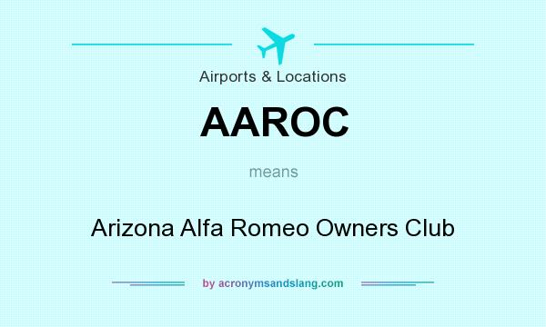 What does AAROC mean? It stands for Arizona Alfa Romeo Owners Club