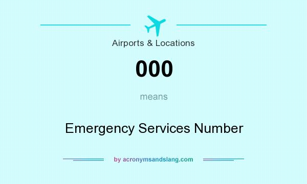 What does 000 mean? It stands for Emergency Services Number