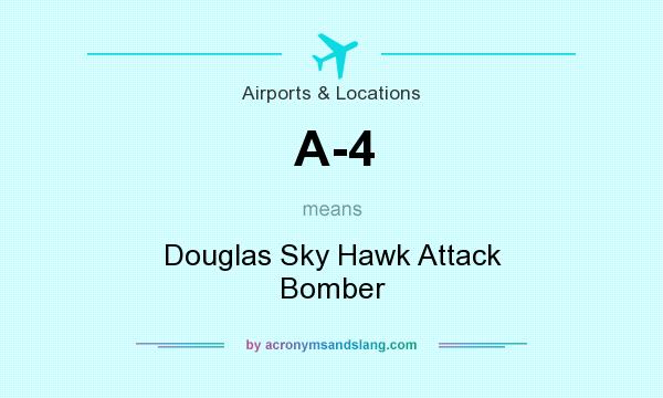 What does A-4 mean? It stands for Douglas Sky Hawk Attack Bomber