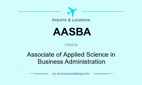 What does AASBA mean? It stands for Associate of Applied Science in Business Administration