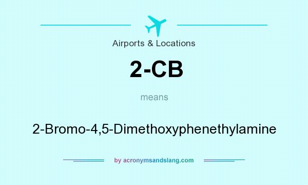 What does 2-CB mean? It stands for 2-Bromo-4,5-Dimethoxyphenethylamine