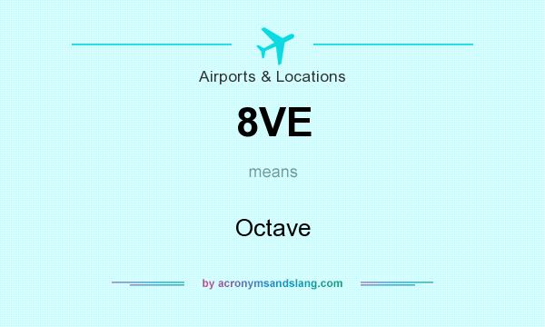 What does 8VE mean? It stands for Octave