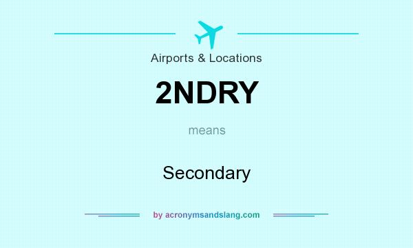 What does 2NDRY mean? It stands for Secondary
