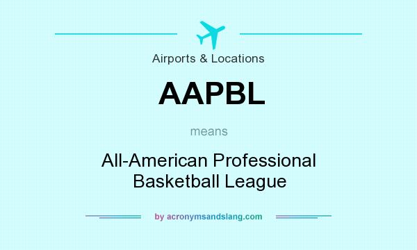 What does AAPBL mean? It stands for All-American Professional Basketball League