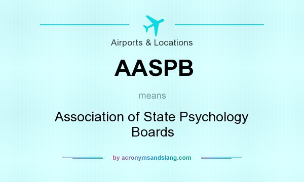 What does AASPB mean? It stands for Association of State Psychology Boards