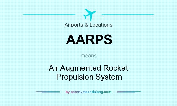 What does AARPS mean? It stands for Air Augmented Rocket Propulsion System