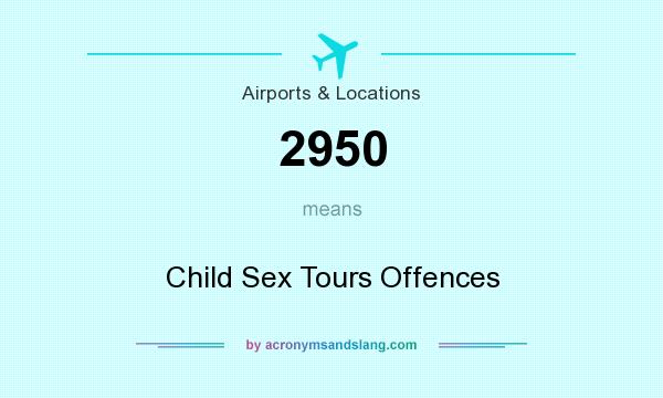 What does 2950 mean? It stands for Child Sex Tours Offences