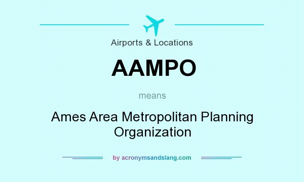 What does AAMPO mean? It stands for Ames Area Metropolitan Planning Organization